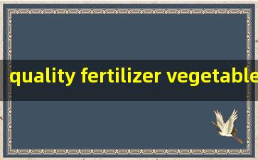  quality fertilizer vegetables fruit